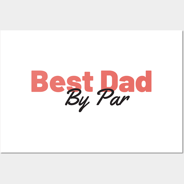 Best Dad By Par Retro Father's Day Gift Wall Art by Bliss Shirts
